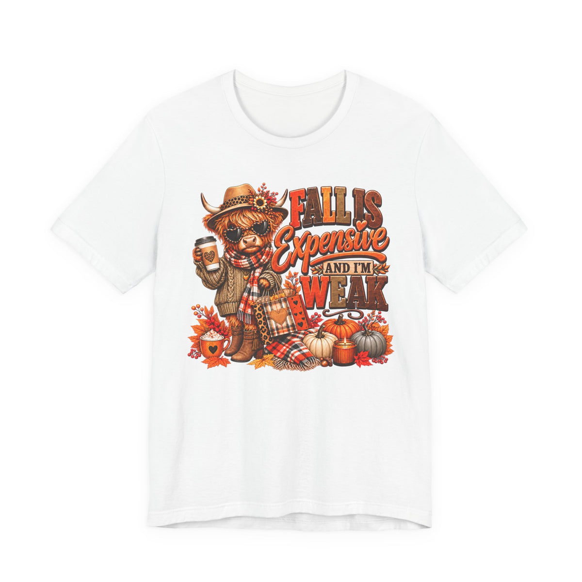 Fall Is Expensive and Weak Funny Fall T-Shirt
