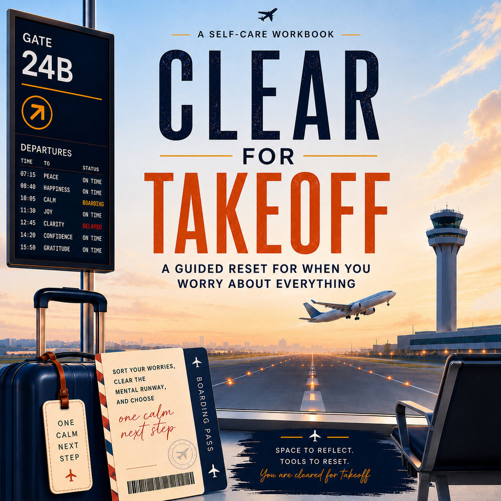 Clear for Takeoff: A Guided Worry Reset Printable Workbook